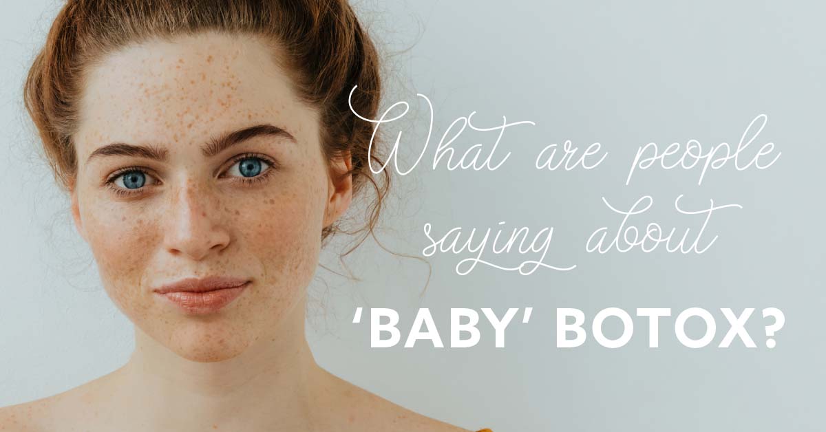 What Are People Saying About ‘baby’ Botox? • The Skin Center At ...